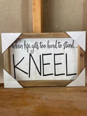 KNEEL Rustic Wood Framed Sign - White and Natural Wood